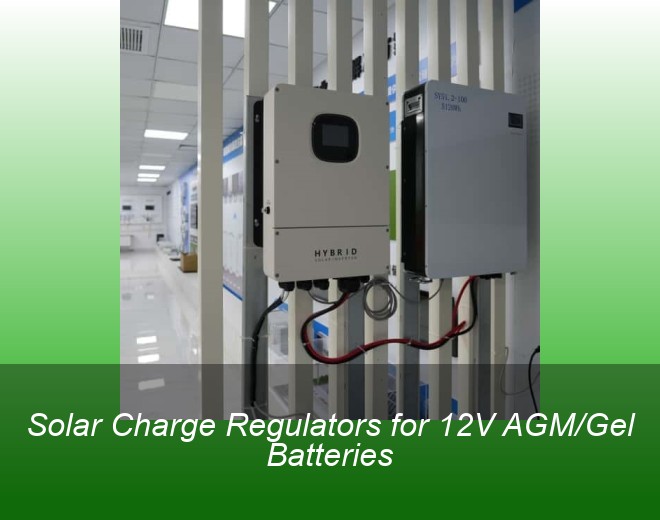 Solar Charge Regulators for 12V AGM/Gel Batteries